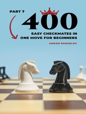 cover image of 400 Easy Checkmates in One Move for Beginners, Part 7